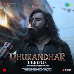 Dhurandhar - Title Track From Dhurandhar - Title Track From