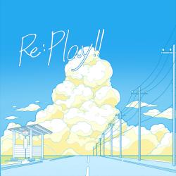 Re: Play!! feat. ななひら & たかみつようこ - Single. Передняя обложка. Нажмите, чтобы увеличить. Re: Play!! feat. ななひら & たかみつようこ - Single. Передняя обложка. Нажмите, чтобы увеличить.