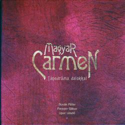 Magyar Carmen Táncdráma dalokkal. Передняя обложка. Нажмите, чтобы увеличить. Magyar Carmen Táncdráma dalokkal. Передняя обложка. Нажмите, чтобы увеличить.