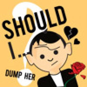  Should I Dump Her? (2009). Нажмите, чтобы увеличить.