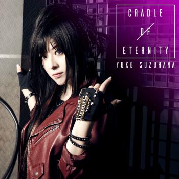 CRADLE OF ETERNITY / YUKO SUZUHANA [Limited Edition]. Front. Нажмите, чтобы увеличить.