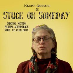 Stuck On Someday Original Motion Picture Soundtrack. Передняя обложка. Нажмите, чтобы увеличить. Stuck On Someday Original Motion Picture Soundtrack. Передняя обложка. Нажмите, чтобы увеличить.