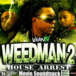 Weed Man 2: House Arrest Movie Soundtrack. Передняя обложка. Нажмите, чтобы увеличить.