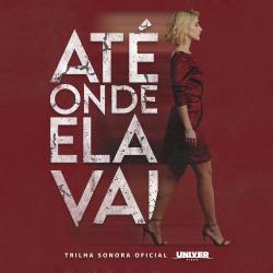 Até Onde Ela Vai Trilha Sonora Oficial. Передняя обложка. Нажмите, чтобы увеличить. Até Onde Ela Vai Trilha Sonora Oficial. Передняя обложка. Нажмите, чтобы увеличить.