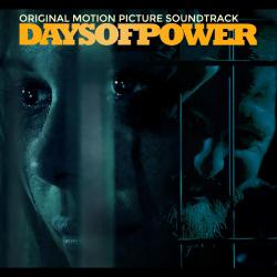 Days of Power Original Motion Picture Soundtrack. Передняя обложка. Нажмите, чтобы увеличить. Days of Power Original Motion Picture Soundtrack. Передняя обложка. Нажмите, чтобы увеличить.