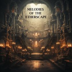 Melodies of the Etherscape Original Game Soundtrack - EP. Передняя обложка. Нажмите, чтобы увеличить. Melodies of the Etherscape Original Game Soundtrack - EP. Передняя обложка. Нажмите, чтобы увеличить.