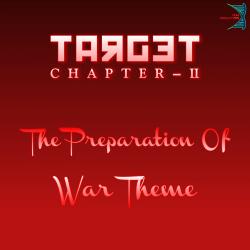 The Preparation of War Theme From Target - Chapter 2 - Single. Передняя обложка. Нажмите, чтобы увеличить. The Preparation of War Theme From Target - Chapter 2 - Single. Передняя обложка. Нажмите, чтобы увеличить.
