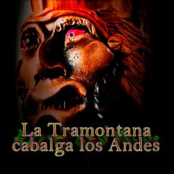 La Tramontana cabalga los Andes - Single. Передняя обложка. Нажмите, чтобы увеличить. La Tramontana cabalga los Andes - Single. Передняя обложка. Нажмите, чтобы увеличить.