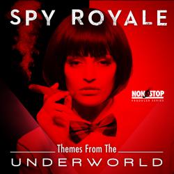 Spy Royale: Themes from the Underworld. Передняя обложка. Нажмите, чтобы увеличить. Spy Royale: Themes from the Underworld. Передняя обложка. Нажмите, чтобы увеличить.