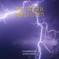 Slumber Melodies: Soothing Thunderstorm Sounds for Deep Sleep. Передняя обложка. Нажмите, чтобы увеличить. Slumber Melodies: Soothing Thunderstorm Sounds for Deep Sleep. Передняя обложка. Нажмите, чтобы увеличить.
