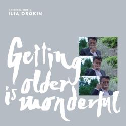 Getting Older Is Wonderful Original Motion Picture Soundtrack. Передняя обложка. Нажмите, чтобы увеличить. Getting Older Is Wonderful Original Motion Picture Soundtrack. Передняя обложка. Нажмите, чтобы увеличить.
