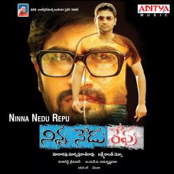 Ninna Nedu Repu Original Motion Picture Soundtrack - EP. Передняя обложка. Нажмите, чтобы увеличить. Ninna Nedu Repu Original Motion Picture Soundtrack - EP. Передняя обложка. Нажмите, чтобы увеличить.