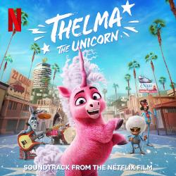 Thelma The Unicorn Soundtrack from the Netflix Film. Передняя обложка. Нажмите, чтобы увеличить. Thelma The Unicorn Soundtrack from the Netflix Film. Передняя обложка. Нажмите, чтобы увеличить.