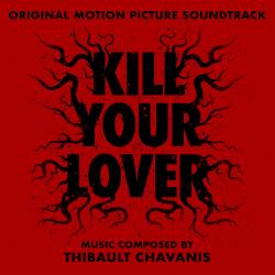 Kill Your Lover Original Motion Picture Soundtrack. Передняя обложка. Нажмите, чтобы увеличить. Kill Your Lover Original Motion Picture Soundtrack. Передняя обложка. Нажмите, чтобы увеличить.