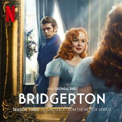 Bridgerton Season Three Soundtrack from the Netflix Series. Передняя обложка. Нажмите, чтобы увеличить. Bridgerton Season Three Soundtrack from the Netflix Series. Передняя обложка. Нажмите, чтобы увеличить.