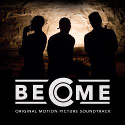 Become Original Motion Picture Soundtrack. Передняя обложка. Нажмите, чтобы увеличить. Become Original Motion Picture Soundtrack. Передняя обложка. Нажмите, чтобы увеличить.