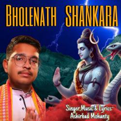 Bholenath Shankara Ashirbad Mohanty - Single. Передняя обложка. Нажмите, чтобы увеличить. Bholenath Shankara Ashirbad Mohanty - Single. Передняя обложка. Нажмите, чтобы увеличить.