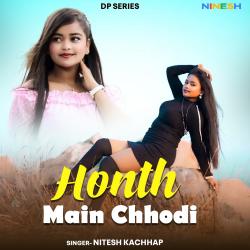 Honth Main Chhodi - Single. Передняя обложка. Нажмите, чтобы увеличить. Honth Main Chhodi - Single. Передняя обложка. Нажмите, чтобы увеличить.