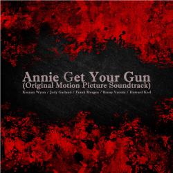 Annie Get Your Gun Original Motion Picture Soundtrack. Передняя обложка. Нажмите, чтобы увеличить. Annie Get Your Gun Original Motion Picture Soundtrack. Передняя обложка. Нажмите, чтобы увеличить.