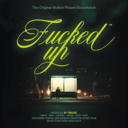 FUCKED UP Original Motion Picture Soundtrack. Передняя обложка. Нажмите, чтобы увеличить. FUCKED UP Original Motion Picture Soundtrack. Передняя обложка. Нажмите, чтобы увеличить.