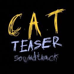 C.A.T Teaser Trailer Soundtrack Original Reading Experience Soundtrack - EP. Передняя обложка. Нажмите, чтобы увеличить. C.A.T Teaser Trailer Soundtrack Original Reading Experience Soundtrack - EP. Передняя обложка. Нажмите, чтобы увеличить.