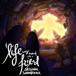 If Life Was Meant with a Friend Original Motion Picture Soundtrack. Передняя обложка. Нажмите, чтобы увеличить. If Life Was Meant with a Friend Original Motion Picture Soundtrack. Передняя обложка. Нажмите, чтобы увеличить.