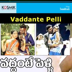 Vaddante Pelli Original Motion Picture Soundtrack - EP. Передняя обложка. Нажмите, чтобы увеличить. Vaddante Pelli Original Motion Picture Soundtrack - EP. Передняя обложка. Нажмите, чтобы увеличить.