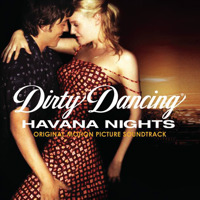 Dirty Dancing: Havana Nights Original Motion Picture Soundtrack. Передняя обложка. Нажмите, чтобы увеличить. Dirty Dancing: Havana Nights Original Motion Picture Soundtrack. Передняя обложка. Нажмите, чтобы увеличить.