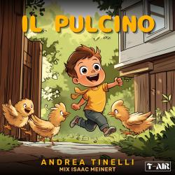 Il Pulcino Andrea Tinelli - Single. Передняя обложка. Нажмите, чтобы увеличить. Il Pulcino Andrea Tinelli - Single. Передняя обложка. Нажмите, чтобы увеличить.