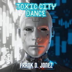 Toxic City Dance Original Music Video Soundtrack Radio Edit - Single. Передняя обложка. Нажмите, чтобы увеличить. Toxic City Dance Original Music Video Soundtrack Radio Edit - Single. Передняя обложка. Нажмите, чтобы увеличить.