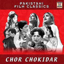 Chor Chokidar Pakistani Film Soundtrack. Передняя обложка. Нажмите, чтобы увеличить. Chor Chokidar Pakistani Film Soundtrack. Передняя обложка. Нажмите, чтобы увеличить.