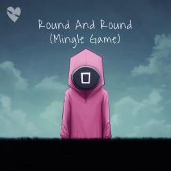 Round And Round Mingle Game - Single. Передняя обложка. Нажмите, чтобы увеличить. Round And Round Mingle Game - Single. Передняя обложка. Нажмите, чтобы увеличить.