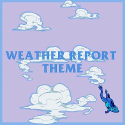 Weather Report Theme - Single. Передняя обложка. Нажмите, чтобы увеличить. Weather Report Theme - Single. Передняя обложка. Нажмите, чтобы увеличить.