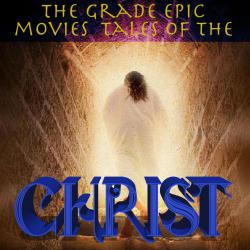 Grade Epic Movies: Tales of the Christ, The. Передняя обложка. Нажмите, чтобы увеличить. Grade Epic Movies: Tales of the Christ, The. Передняя обложка. Нажмите, чтобы увеличить.