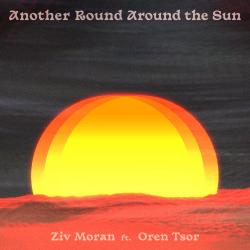 Another Round Around the Sun feat. Oren Tsor - Single. Передняя обложка. Нажмите, чтобы увеличить. Another Round Around the Sun feat. Oren Tsor - Single. Передняя обложка. Нажмите, чтобы увеличить.