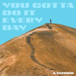 You Gotta Do It Every Day - Single. Передняя обложка. Нажмите, чтобы увеличить. You Gotta Do It Every Day - Single. Передняя обложка. Нажмите, чтобы увеличить.