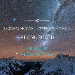 Flying South Original Motion Picture Soundtrack. Передняя обложка. Нажмите, чтобы увеличить. Flying South Original Motion Picture Soundtrack. Передняя обложка. Нажмите, чтобы увеличить.