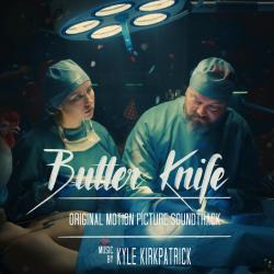 Butter Knife Original Motion Picture Soundtrack. Передняя обложка. Нажмите, чтобы увеличить. Butter Knife Original Motion Picture Soundtrack. Передняя обложка. Нажмите, чтобы увеличить.