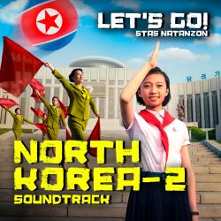 Let's Go! North Korea - 2 Soundtrack. Передняя обложка. Нажмите, чтобы увеличить. Let's Go! North Korea - 2 Soundtrack. Передняя обложка. Нажмите, чтобы увеличить.