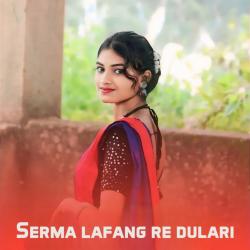 Serma Lafang Re Dulari - Single. Передняя обложка. Нажмите, чтобы увеличить. Serma Lafang Re Dulari - Single. Передняя обложка. Нажмите, чтобы увеличить.