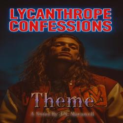 Lycanthrope Confessions Theme - Single. Передняя обложка. Нажмите, чтобы увеличить. Lycanthrope Confessions Theme - Single. Передняя обложка. Нажмите, чтобы увеличить.