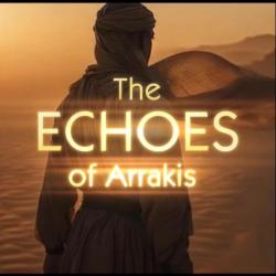 The Echoes of Arrakis Original Short Film Soundtrack. Передняя обложка. Нажмите, чтобы увеличить. The Echoes of Arrakis Original Short Film Soundtrack. Передняя обложка. Нажмите, чтобы увеличить.