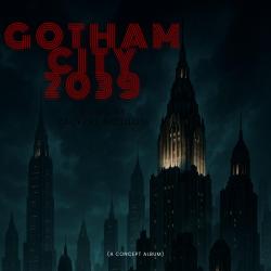 Gotham City 2039 - EP. Передняя обложка. Нажмите, чтобы увеличить. Gotham City 2039 - EP. Передняя обложка. Нажмите, чтобы увеличить.