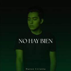 No Hay Bien - Single. Передняя обложка. Нажмите, чтобы увеличить.
