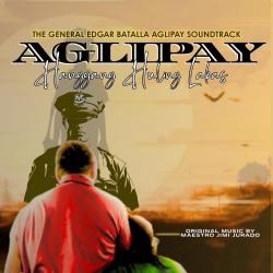 THE GENERAL EDGAR BATALLA AGLIPAY SOUNDTRACK: HANGGANG HULING LAKAS. Передняя обложка. Нажмите, чтобы увеличить.
