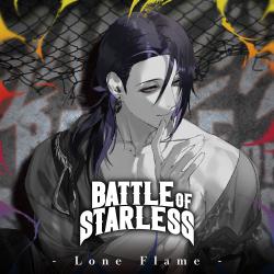 Battle of Starless Lone Flame Ver. - Single. Передняя обложка. Нажмите, чтобы увеличить.