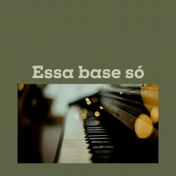 Essa Base Só - Single. Передняя обложка. Нажмите, чтобы увеличить.