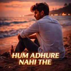 HUM ADHURE NAHI THE - Single. Передняя обложка. Нажмите, чтобы увеличить.