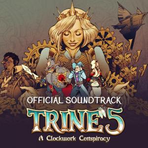 Trine 5: A Clockwork Conspiracy (Original Soundtrack). Лицевая сторона. Нажмите, чтобы увеличить.