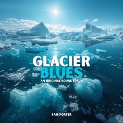 Glacier Blues An Original Soundtrack - Single. Передняя обложка. Нажмите, чтобы увеличить.